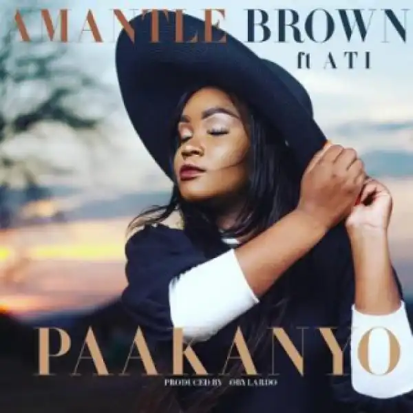 Amantle Brown – Paakanyo Ft. ATI - Amantle Brown – Paakanyo Ft. ATI